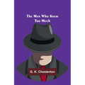 The Man Who Knew Too Much - Paperback