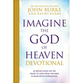 Imagine the God of Heaven Devotional: 60 Reflections on the Heart of God from the Bible and Near-Death Experiences - Hardcover