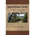 Cooking On The Oxcart Trails: Campfire and Camp Oven Fixings - Paperback