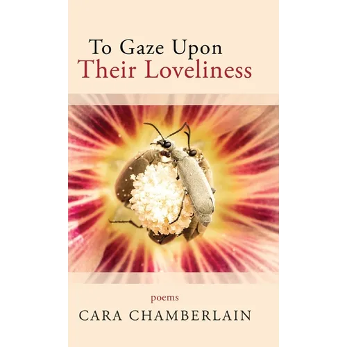 To Gaze Upon Their Loveliness - Hardcover