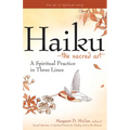 Haiku--The Sacred Art: A Spiritual Practice in Three Lines - Paperback