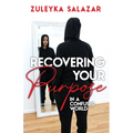 Recovering Your Purpose in a Confused World - Paperback