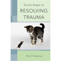 Quick Steps to Resolving Trauma - Paperback