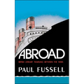 Abroad: British Literary Traveling Between the Wars - Paperback