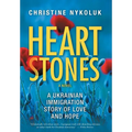 Heart Stones: A Ukrainian Immigration Story of Love and Hope - Hardcover