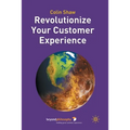 Revolutionize Your Customer Experience - Paperback