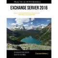 Practical PowerShell Exchange Server 2016: Second Edition - Paperback