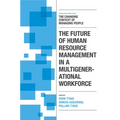 The Future of Human Resource Management in a Multigenerational Workforce - Hardcover