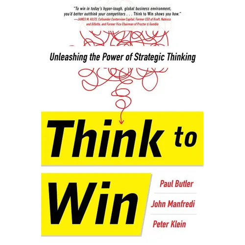 Think to Win: Unleashing the Power of Strategic Thinking - Hardcover