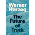 The Future of Truth - Hardcover