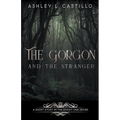 The Gorgon and the Stranger - Paperback