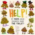 Help! My Poops Have Escaped From the Toilet!: A Fun Where's Wally/Waldo Style Book for 2-5 Year Olds - Paperback