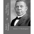 Up From Slavery (1901). By: Booker T. Washington: Autobiography - Paperback