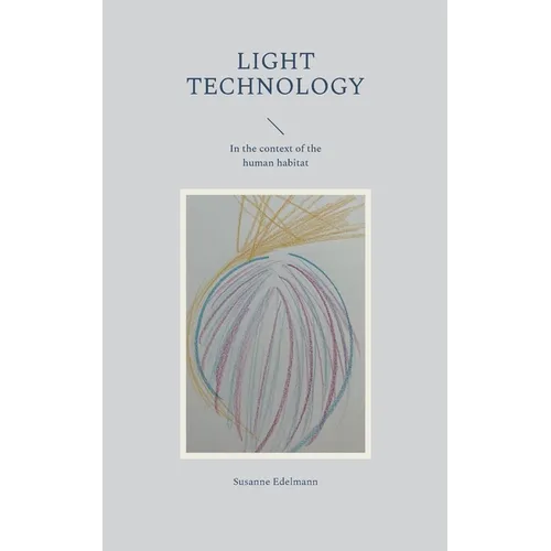 Light Technology: In the context of the human habitat - Paperback