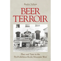 Beer Terroir: Place and Taste in the Pre-Prohibition Rocky Mountain West - Paperback