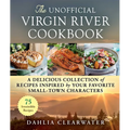 The Unofficial Virgin River Cookbook: A Delicious Collection of Recipes Inspired by Your Favorite Small-Town Characters - Hardcover