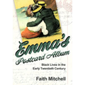 Emma's Postcard Album: Black Lives in the Early Twentieth Century - Hardcover