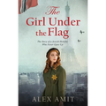 The Girl Under the Flag: The Story of a Jewish Heroine Who Never Gave Up - Paperback