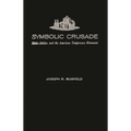 Symbolic Crusade: Status Politics and the American Temperance Movement - Hardcover