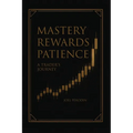 Mastery Rewards Patience - Paperback