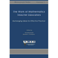 Work of Mathematics Teacher Educators: Exchanging Ideas for Effective Practice - Paperback