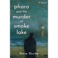 Pharo and the Murder at Smoke Lake - Paperback