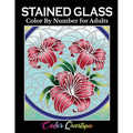 Stained Glass Color by Number For Adults: Coloring Book Featuring Flowers, Landscapes, Birds and More - Paperback