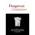Dangerous Omissions: How US Media Perpetuate the Palestinian-Israeli Conflict - Paperback