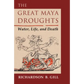 The Great Maya Droughts: Water, Life, and Death - Paperback