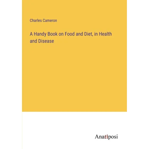 A Handy Book on Food and Diet, in Health and Disease - Paperback
