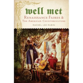 Well Met: Renaissance Faires and the American Counterculture - Paperback