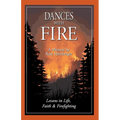 Dances with Fire: Lessons in Life, Faith & Firefighting - Paperback
