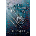 Blood Mercenaries Origins - Paperback