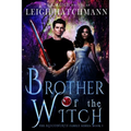 Brother of the Witch: Book 3 in the Bloodworth Family Paranormal Romance series - Paperback