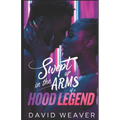 Swept Up in the Arms of a Hood Legend - Paperback