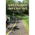 The Greenway Imperative: Connecting Communities and Landscapes for a Sustainable Future - Hardcover