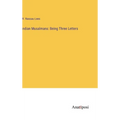 Indian Musalmans: Being Three Letters - Hardcover