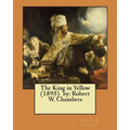 The King in Yellow (1895) by: Robert W. Chambers /, horror, supernatural / - Paperback