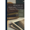 Memoirs of Margaret Fuller Ossoli, Volumes 1-2 - Hardcover
