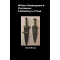 William Shakespeare's Coriolanus: A Retelling in Prose - Paperback