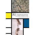 The Art Imperative: The Secret Power of Art - Paperback
