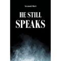 He Still Speaks - Paperback