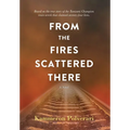 From the Fires Scattered There - Hardcover