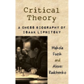 Critical Theory: A Chess Biography of Isaak Lipnitsky - Hardcover