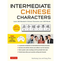 Intermediate Chinese Characters: Learn 300 Mandarin Characters and 1200 Words (Free Online Audio and Printable Flash Cards) Ideal for Hsk + AP Exam Pr - Paperback