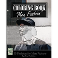Men Fashion Modern Grayscale Photo Adult Coloring Book, Mind Relaxation Stress Relief: Just added color to release your stress and power brain and min - Paperback