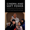 Cinema and Soft Power: Configuring the National and Transnational in Geo-Politics - Paperback