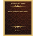 Seven Hermetic Principles - Paperback