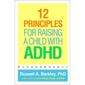 12 Principles for Raising a Child with ADHD - Hardcover