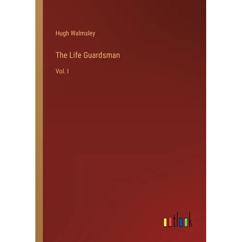 The Life Guardsman: Vol. I - Paperback
